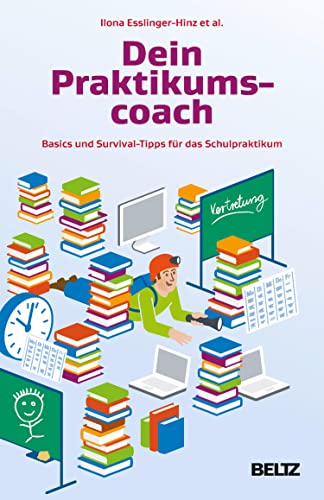 Dein Praktikumscoach: Basics und Survival-Tipps für das Schulpraktikum. Mit Online-Materialien