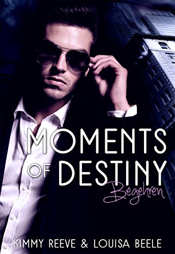 Moments of Destiny: Begehren