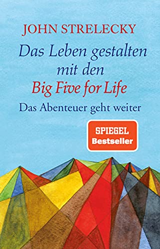 Das Leben gestalten mit den Big Five for Life: Das Abenteuer geht weiter (The Big Five for Life 2)
