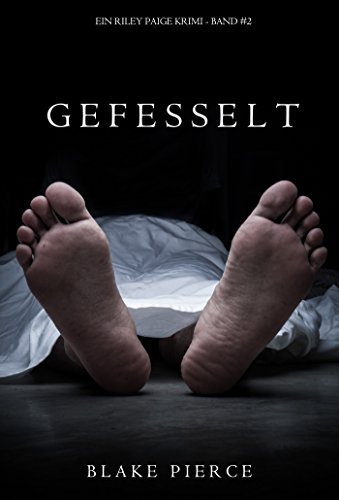 Gefesselt (ein Riley Paige Krimi - Band #2) (Eine Riley Paige Krimi)