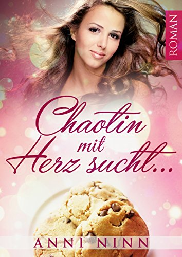 Chaotin mit Herz sucht ... (Chaotin Collection 1)