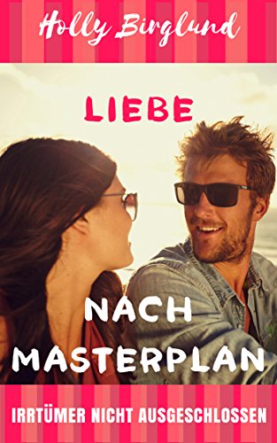 Liebe nach Masterplan: Irrtümer nicht ausgeschlossen (Romance to go 1)
