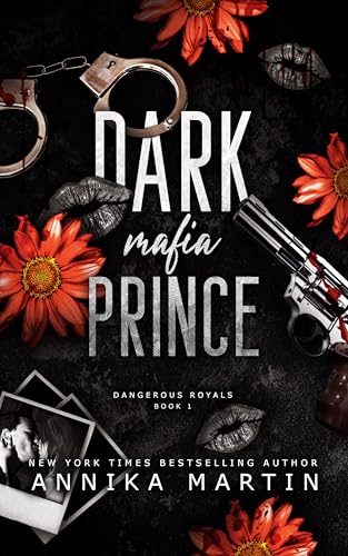 Dark Mafia Prince : A dark mafia romance (Dangerous Royals Book 1)