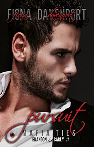 Pursuit (Mafia Ties: Brandon & Carly Book 1)