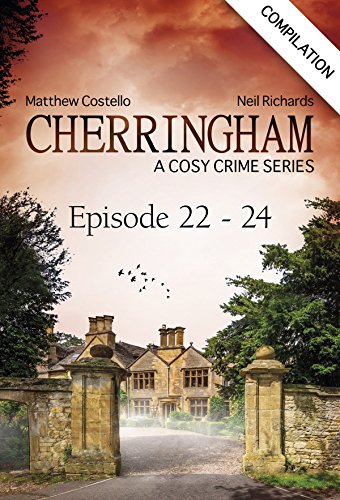 Cherringham - Episode 22-24: A Cosy Crime Series Compilation (Cherringham: Crime Series Compilations Book 8)