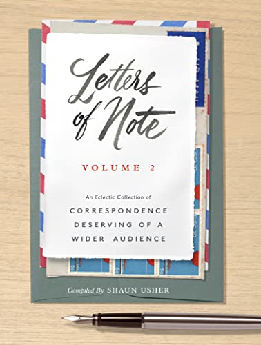 Letters of Note: Volume 2: An Eclectic Collection of Correspondence Deserving of a Wider Audience