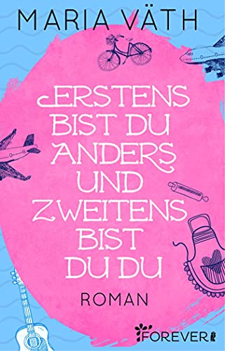 Erstens bist du anders und zweitens bist du du: Roman (Anette & Mick 1)