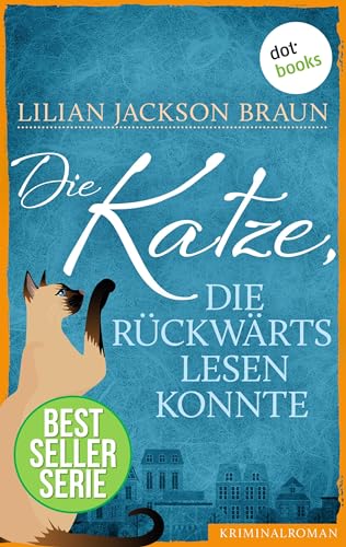 Die Katze, die rückwärts lesen konnte - Band 1: Die Bestseller-Serie (Die Katze, die ...)