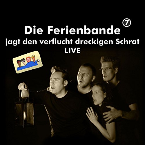 Die Ferienbande jagt den verflucht dreckigen Schrat - LIVE: Die Ferienbande 7