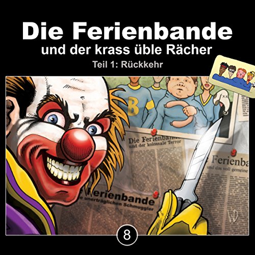 Rückkehr - Die Ferienbande und der krass üble Rächer 1: Die Ferienbande 8