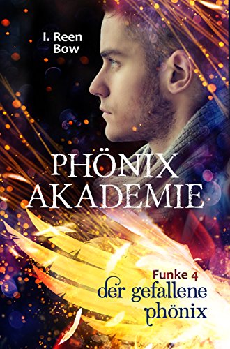 Phönixakademie - Funke 4: Der gefallene Phönix (Fantasy-Serie)