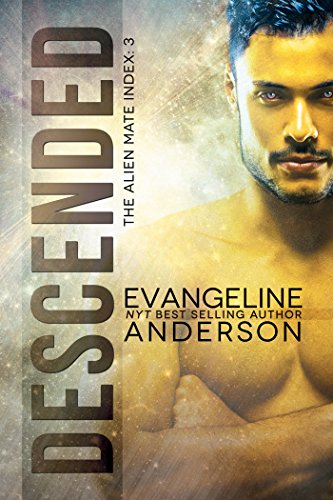 Descended: Alien Mate Index Book 3: (Alien Warrior BBW Paranormal Science fiction Romance) (The Alien Mate Index)