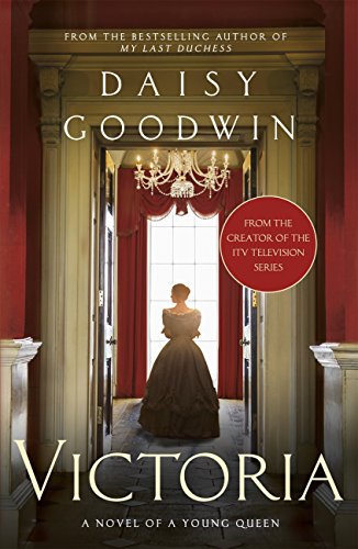 Victoria: From the creator of the ITV television series (English Edition)