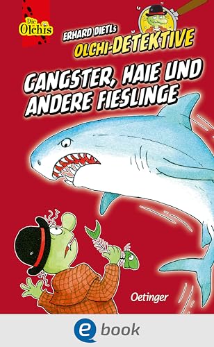 Olchi-Detektive. Gangster, Haie und andere Fieslinge (Olchi-Detektive Sammelband 3)