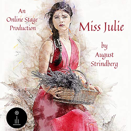 Miss Julie by August Strindberg