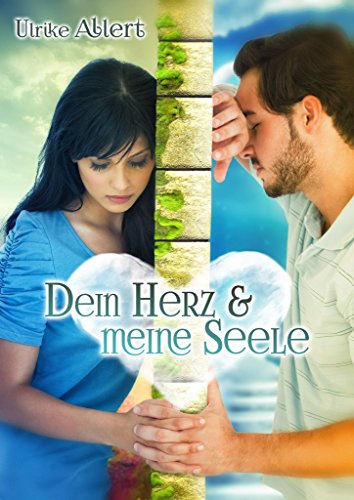 Dein Herz und meine Seele