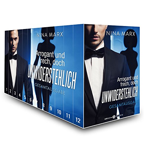Arrogant und frech, doch unwiderstehlich - Gesamtausgabe