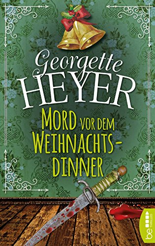 Mord vor dem Weihnachtsdinner (Georgette-Heyer-Krimis 6)