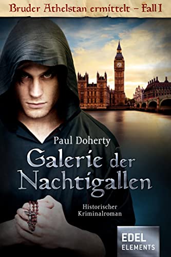 Galerie der Nachtigallen: Historischer Kriminalroman (Bruder Athelstan 1)