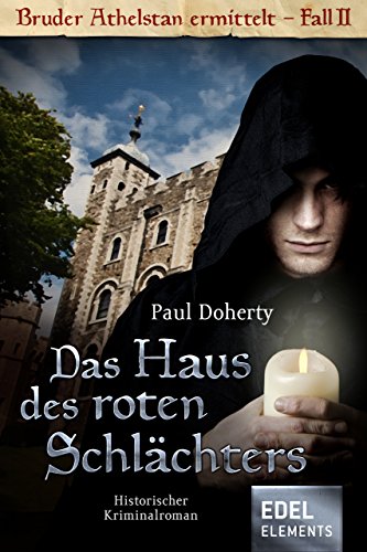 Das Haus des roten Schlächters: Historischer Kriminalroman (Bruder Athelstan 2)