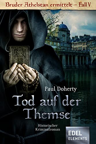 Tod auf der Themse: Historischer Kriminalroman (Bruder Athelstan 5)