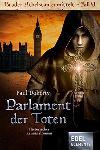 Parlament der Toten: Historischer Kriminalroman (Bruder Athelstan 6)