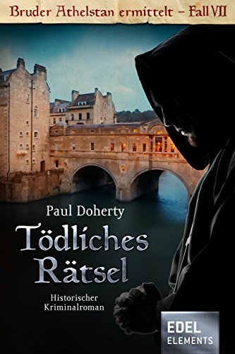 Tödliches Rätsel: Historischer Kriminalroman (Bruder Athelstan 7)