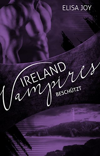 Ireland Vampires 10: Beschützt