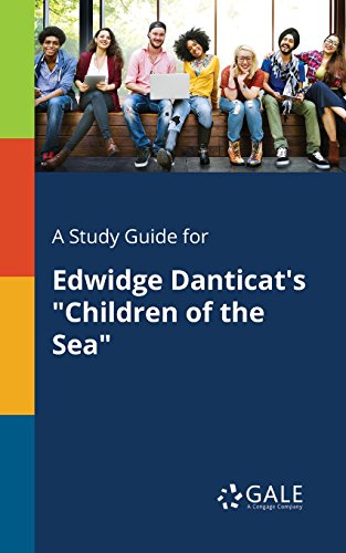 A Study Guide for Edwidge Danticat's "Children of the Sea" (Short Stories for Students)