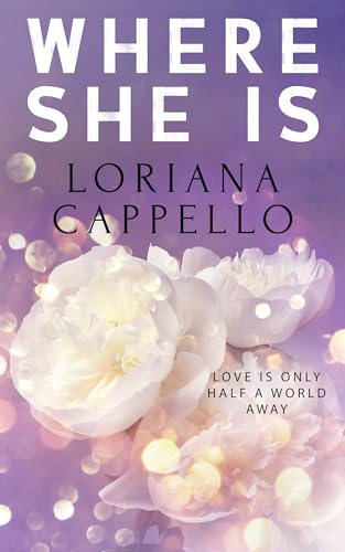 Where She Is: A Second Chance Romance