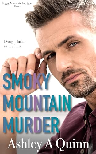 Smoky Mountain Murder (Foggy Mountain Intrigue Book 1)