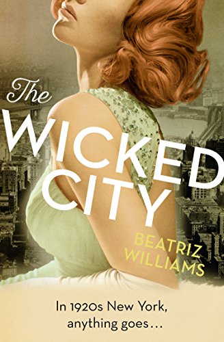 The Wicked City: A stunning love story set in the roaring twenties