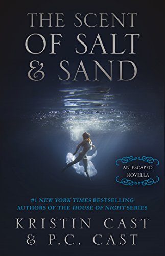 The Scent of Salt & Sand: An Escaped Novella (Kindle Single) (The Escaped Series)