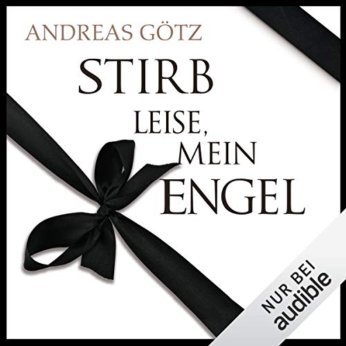 Stirb leise, mein Engel