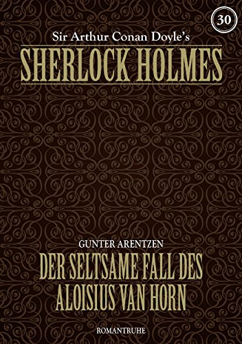 SHERLOCK HOLMES 30: Der seltsame Fall des Aloisius van Horn