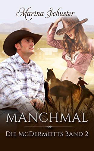 Manchmal - Die McDermotts Band 2: Liebesroman