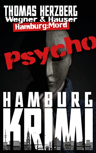 Psycho (Wegner & Hauser): Hamburg: Mord (Hamburg Krimi 13)