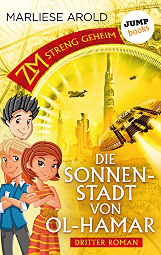 ZM - streng geheim: Dritter Roman - Die Sonnenstadt von Ol-Hamar