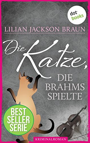 Die Katze, die Brahms spielte - Band 5: Die Bestseller-Serie (Die Katze, die ...)