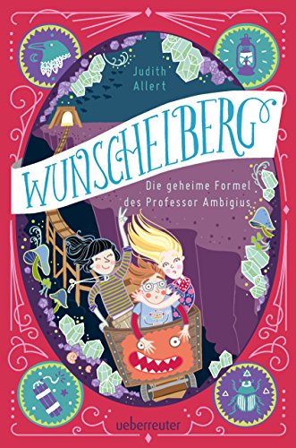 Die geheime Formel des Professor Ambigius: Wunschelberg Band 2