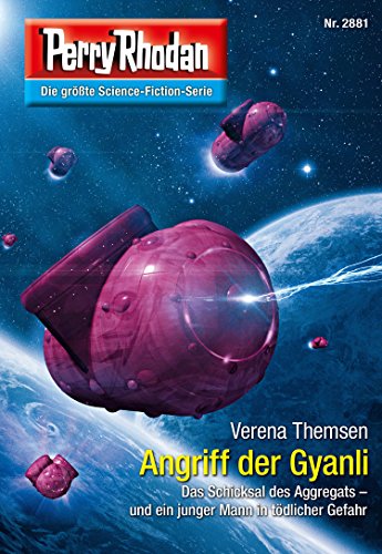 Perry Rhodan 2881: Angriff der Gyanli: Perry Rhodan-Zyklus "Sternengruft" (Perry Rhodan-Erstauflage)