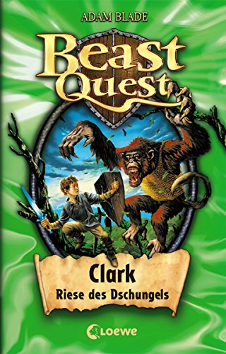 Beast Quest (Band 8) - Clark, Riese des Dschungels: Spannendes Buch ab 8 Jahre