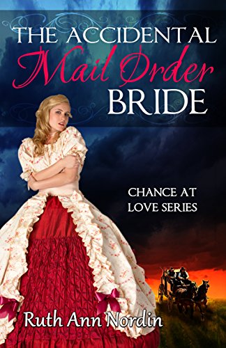 The Accidental Mail Order Bride (Chance at Love Book 3)
