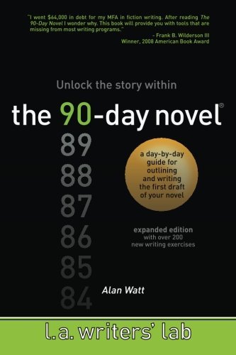 The 90-Day Novel: Unlock the story within by Alan Watt (2010-10-10)