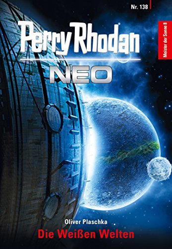 Perry Rhodan Neo 138: Die Weißen Welten: Staffel: Meister der Sonne 8 von 10