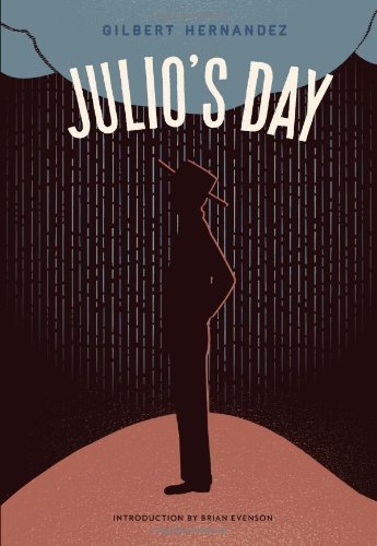 Julio's Day by Gilbert Hernandez (2013-04-20)