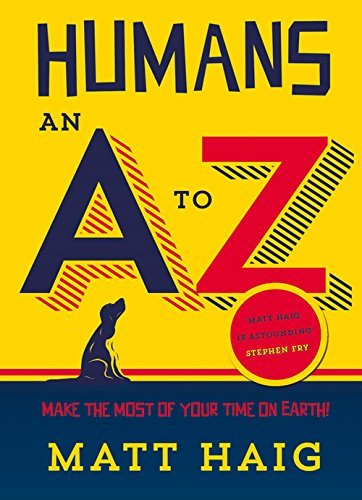 Humans: An A to Z by Matt Haig (2015-09-15)