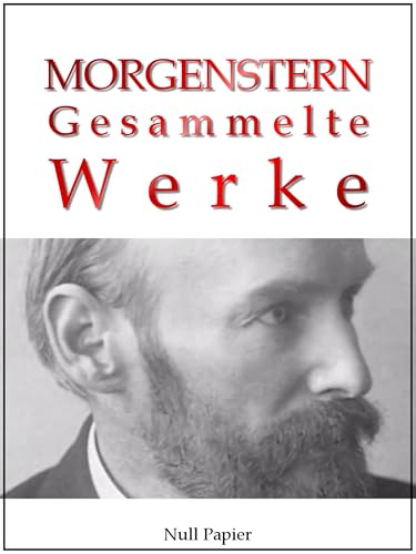 Christian Morgenstern: Gesammelte Werke (Gesammelte Werke bei Null Papier)