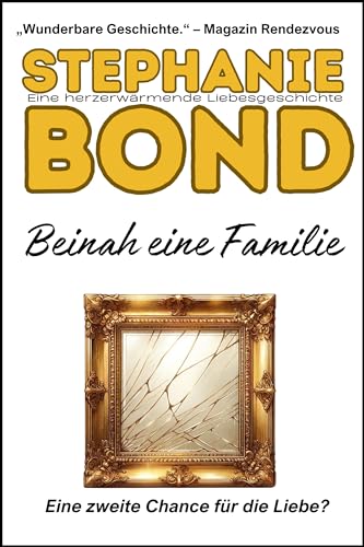 Beinah eine Familie: Eine herzerwärmende Liebesgeschichte