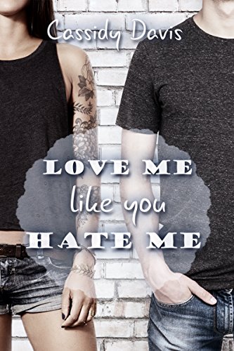 Love me like you hate me